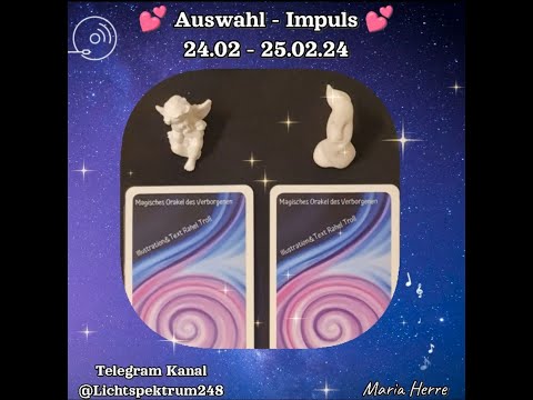Impuls 24.02.24 - 25.02.24 | Maria Herre #auswahlorakel #bewusstsein #kartenlegen #lichtwesen