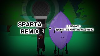 I SAID NO!!! - Sparta TTE Minor Remix V156