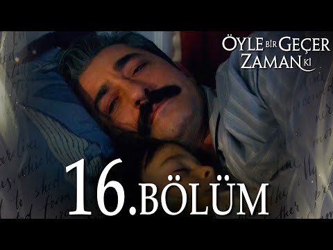 Öyle Bir Geçer Zaman Ki 16. Bölüm - Full Bölüm