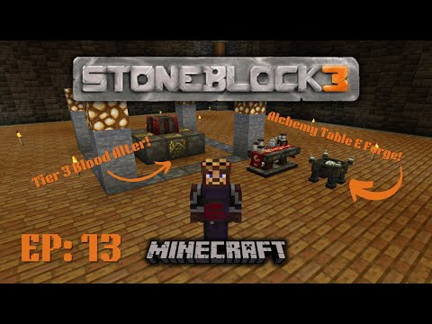 Minecraft - StoneBlock 3 EP13: Tier 3 Blood Alter!