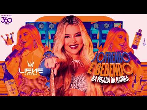 LIENE A SHOW - SOFRENDO E BEBENDO NA PEGADA DA RAINHA CD COMPLETO