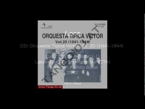 TANGO-DJ.AT presents: Loca, Orquesta Típica Victor, Tango, 8.7.1941