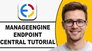ManageEngine Endpoint Central Tutorial (2026) | Step by Step Guide