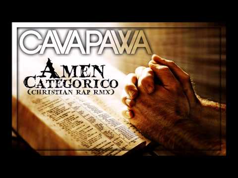 CAVAPAWA - "AMEN CATEGORICO" (Christian Rap RMX)