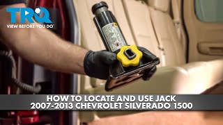 How To Locate And Use Jack 2007-2013 Chevrolet Silverado 1500