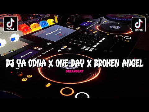 DJ YA ODNA X ONE DAY X BROKEN ANGEL BREAKBEAT REMIX TERBARU 2024 FULL BASS VIRAL TIKTOK
