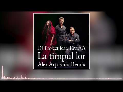 DJ Project feat. EMAA - La Timpul Lor (Alex Arpasanu Remix)