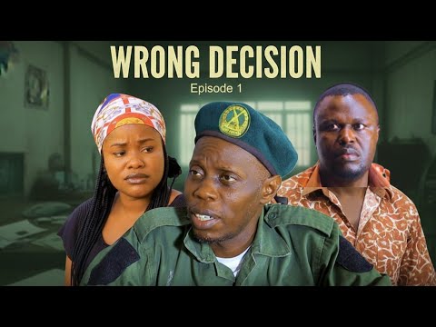 WRONG DECISION  Episode 1