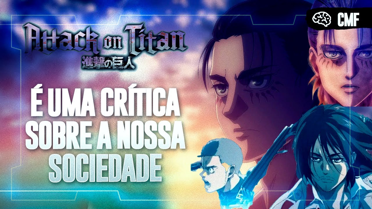 A FILOSOFIA POR TRÁS DE ATTACK ON TITAN