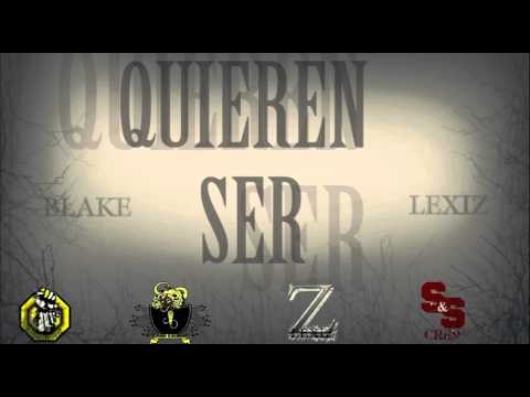 Lexiz ft Blake - Quieren Ser