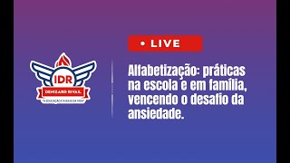 Alfabetização: práticas na escola e em família, vencendo o desafio da ansiedade.