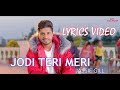 Jodi Teri Meri | Official Lyrics Video | Jassi Gill | Desi Crew | Latest Song 2018 | Speed Records Jodi Teri Meri | Official Lyrics Video | Jassi Gill | Desi Crew | Latest Song 2018 | Speed Records