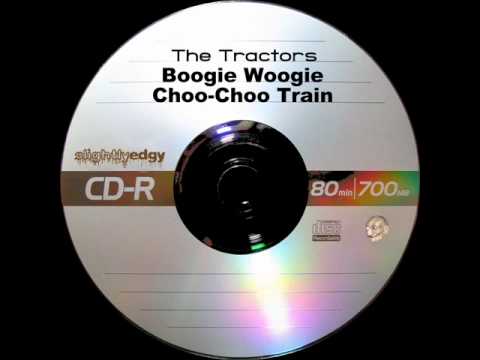 The Tractors - Boogie Woogie Choo Choo Train