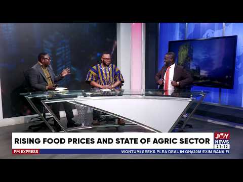 Rising food prices and state of Agric sector | PM Business with George Wiafe (11-6-26)