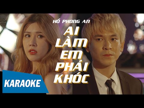 [KARAOKE] Ai Làm Em Phải Khóc - Hồ Phong An