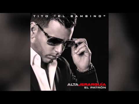 Tito 'El Bambino' El Patrón feat  Zion y Lennox  Como Antes   Alta Jerarquía 08-12-2014