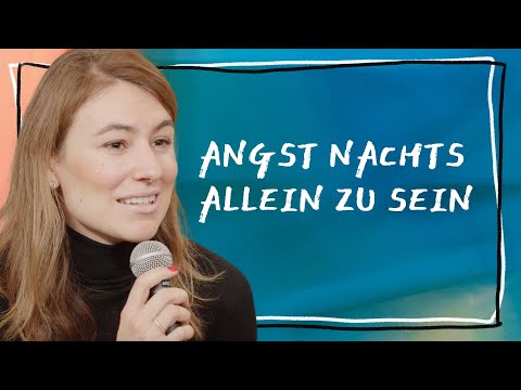 Ich hatte Angst, nachts alleine zu sein