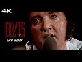My Way Elvis Presley 4K Live Music Video Remastered Tribute Edition Elvis In Concert 1977