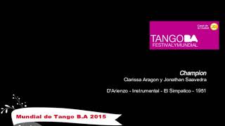 Mundial de Tango Buenos Aires 2015 - Champion Clarissa Aragon y Jonathan Saavedra