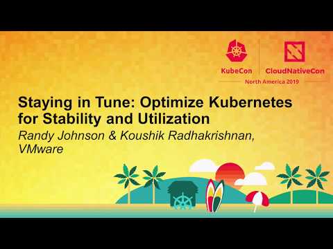 Staying in Tune: Optimize Kubernetes for Stability and Util... Randy Johnson & Koushik Radhakrishnan