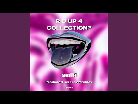 R U UP 4 COLLECTION?