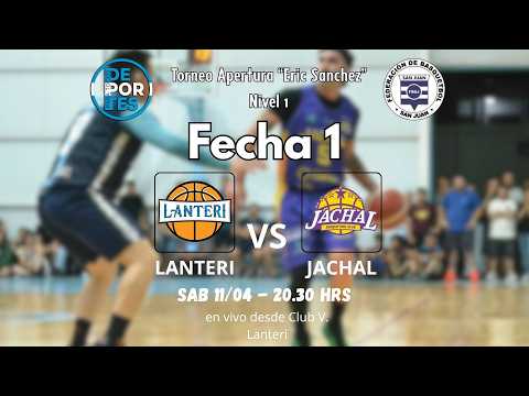 1º FECHA | APERTURA "ERIC SANCHEZ"  | NIVEL 1 | LANTERI vs. JACHAL