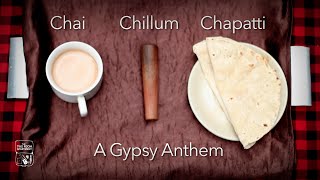 Chai Chillum Chapati | A Gypsy Anthem | The Two Room Apartment