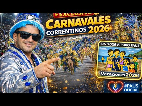 CARNAVALES CORRENTINOS 2026 🔥 EXCLUSIVO | Corrientes, Mercedes y Paso de los Libres | PAUS OFICIAL