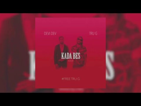 Devi Dev Feat. Tru G - Kada Bes
