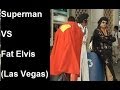 Las vegas; Superman VS Fat Elvis (Fermont street ...