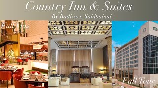 Country Inn and Suites By Radisson Hotel Sahibabad | Full Tour | Full Detailed V