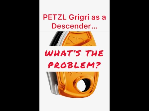 The problem with using a Grigri as a descender