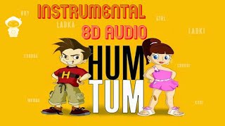 Hum Tum ( Instrumental )  8D Audio ( USE HEADPHONE