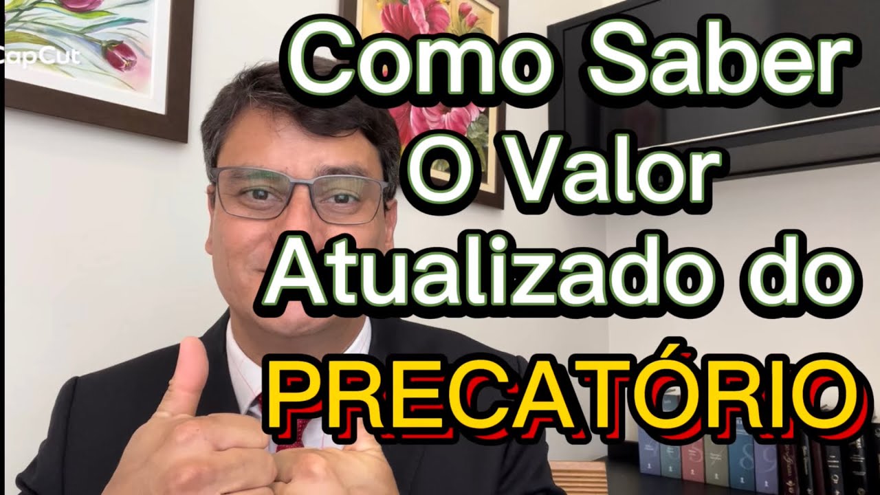 COMO SABER O VALOR ATUALIZADO DO PRECATÓRIO | Decisão do STF