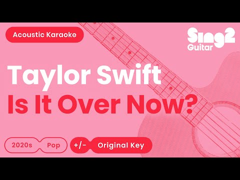 Taylor Swift - Is It Over Now? (Acoustic Karaoke)