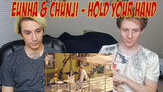 EUNHA & CHUNJI - HOLD YOUR HAND [REACTION]