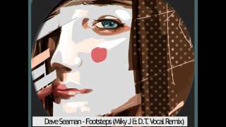 Dave Seaman - Footsteps (Miky J & D.T. Vocal Mix) [FREE DOWNLOAD!]