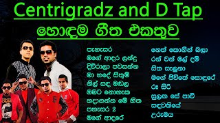 Centigradz and D Tap Best Song Collection  Sinhala
