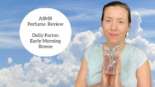 ASMR Perfume Review - Dolly Parton Early Morning Breeze