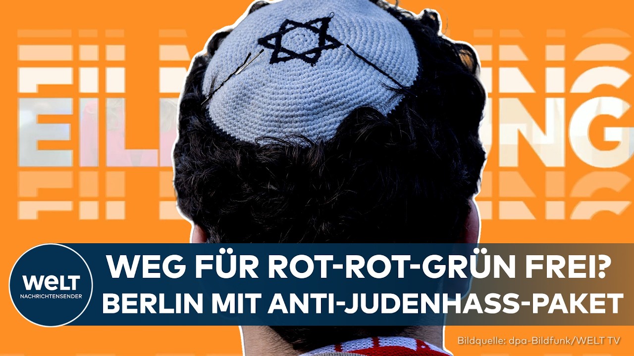 EILMELDUNG: Weg für Rot-Rot-Grün frei? – Parteien in Berlin einigen sich auf Anti-Judenhass-Paket