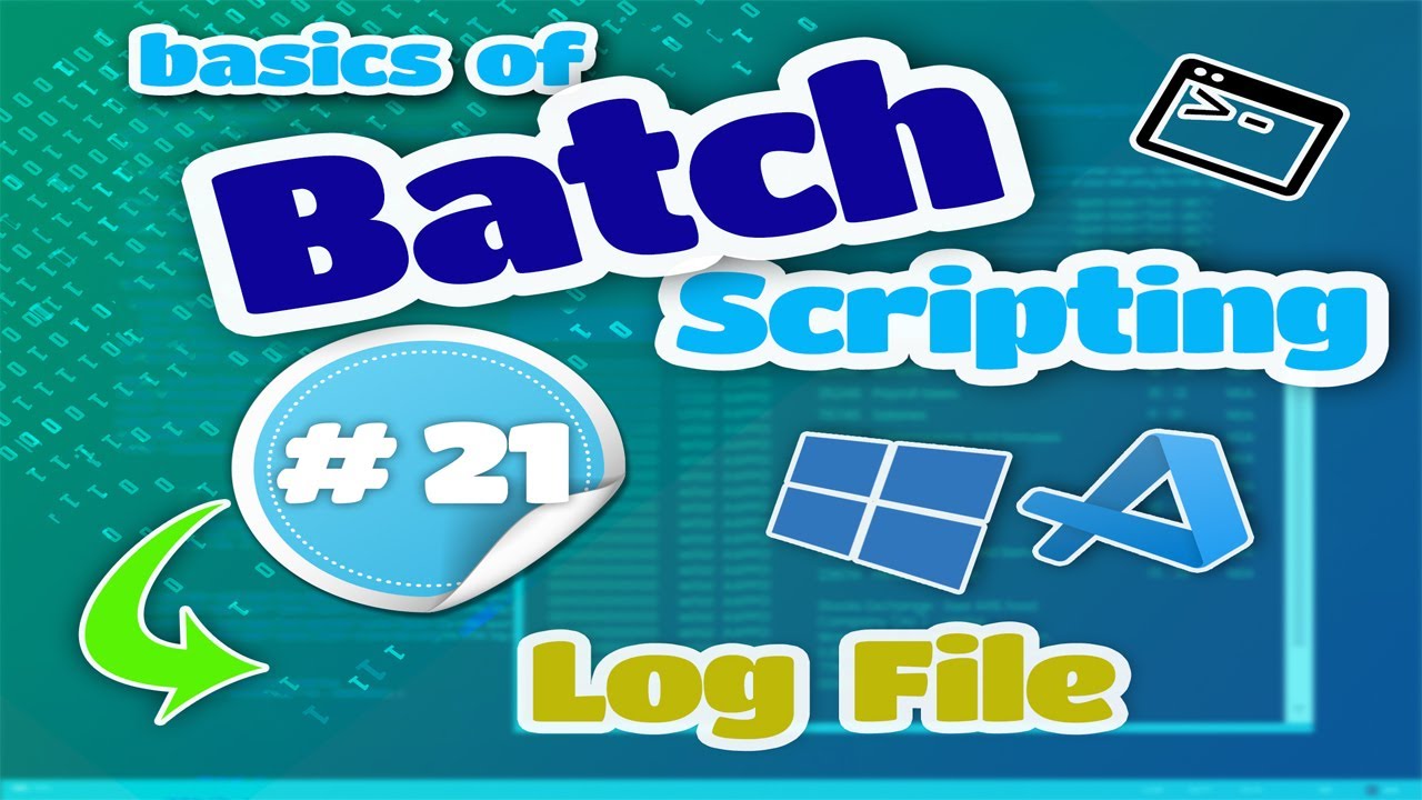 Basics of Batch Scripting - 21 - Log File
