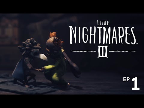 Little Nightmares III | น้องจิ๋วแห่งเนโครโปลิส!!!