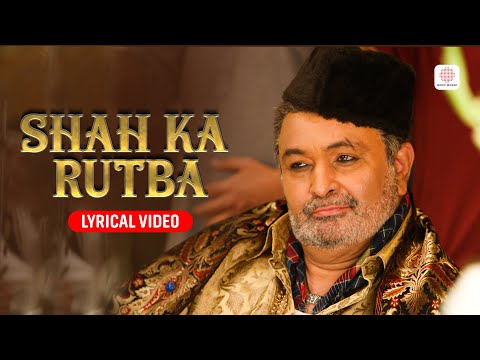 Shah Ka Rutba (Lyrical) — watch video