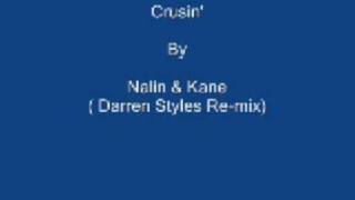 Cruisin&#39; By Nalin &amp; Kane ( Darren Styles Re-mix)