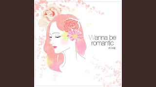 Wanna Be Romantic