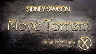 Sidney Samson - Move Torrent (ShaddX Mashup)