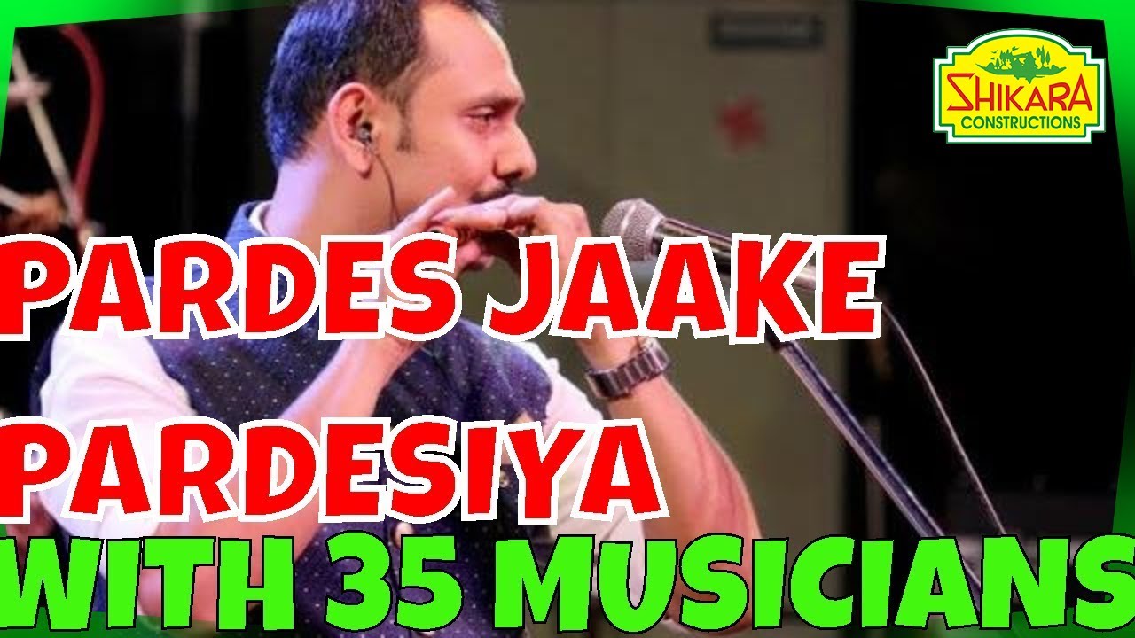 Pardes Jaake Pardesiya - I