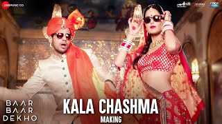 Kala Chashma - Making | Baar Baar Dekho | Sidharth Malhotra  Katrina Kaif | Badshah Neha K Indeep B