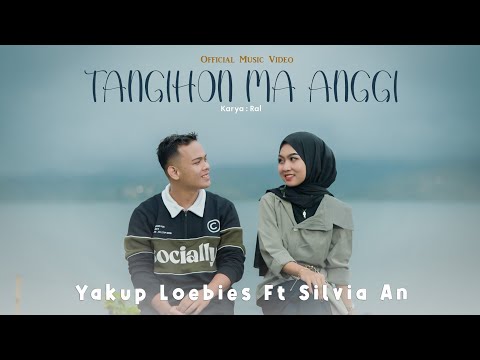 Silvia An Ft Yakup Loebies -  Tangihon Ma Anggi  ( Official Music Video) lagu Tapsel