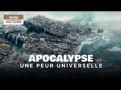 Apocalypse et fin du monde : Histoire d'une peur universelle - Documentaire complet - AT